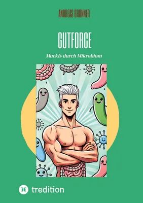Produktbild von Ratgeber Gutforce: Darmgesundheit durch Mikrobiomforschung – Sofort umsetzbare Tipps