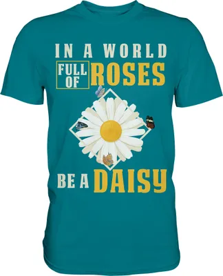 Produktbild von In a World Full of Roses be a Daisy Schmetterling T-Shirt – Diva Blue / S