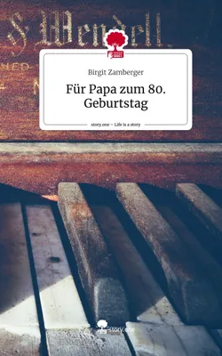 Produktbild von Für Papa zum 80. Geburtstag. Life is a Story - story.one