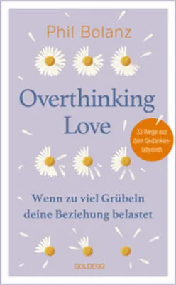 Zdjęcie produktu dla Overthinking Love. Wenn zu viel Grübeln deine Beziehung belastet.