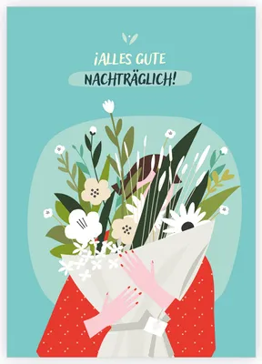 Produktbild von Verspätete Geburtstags Grüße mit Blumenstrauß: Alles Gute nachträglich