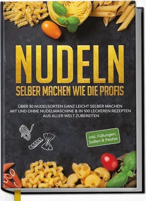 Obrázek produktu pro Pasta-Rezeptbuch: Über 30 Rezepte für perfekte Nudeln mit und ohne Nudelmaschine