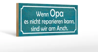 Produktbild von Holzschild Spruch 27x10cm Opa nicht repariert wir am Arsch