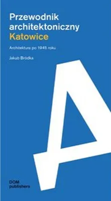 Obrázok produktu pre Katowice. Przewodnik architektoniczny