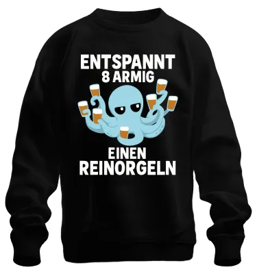 Produktbild von Entspannt 8 armig einen reinorgeln Oktopus Bier Geschenk Sweatshirt Pullover, Schwarz, XXL