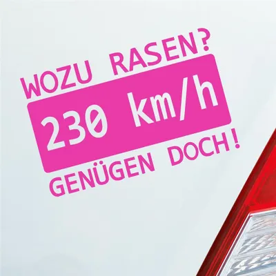 Produktbild von Auto Aufkleber Wozu rasen? 230 kmh genügen doch! JDM 15x9,5 cm Pink Sticker Heckscheibenaufkleber