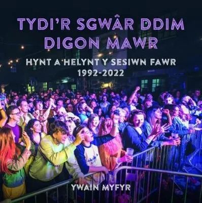 Obrázek produktu pro Tydi'r Sgwar Ddim Digon Mawr - Hynt a Helynt y Sesiwn Fawr 1992-2022