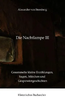 Produktbild von Alexander von Sternberg: Die Nachtlampe – Band III – Illustrierte Neuausgabe des Klassikers von 1854