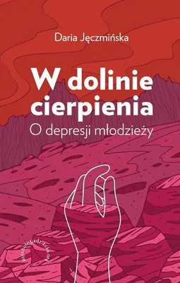 Obrázek produktu pro W dolinie cierpienia. O depresji młodzieży