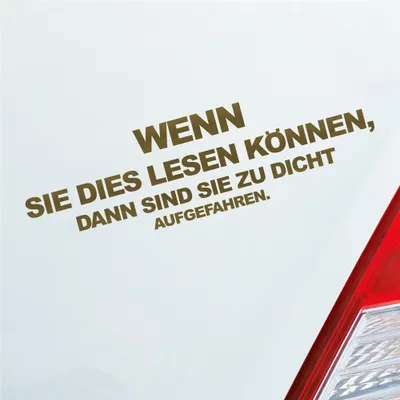 Produktbild von Auto Aufkleber Wenn Sie dies lesen können, dann sind sie zu dicht aufgefahren. 15x4 cm Gold Sticker Heckscheibenaufkleber