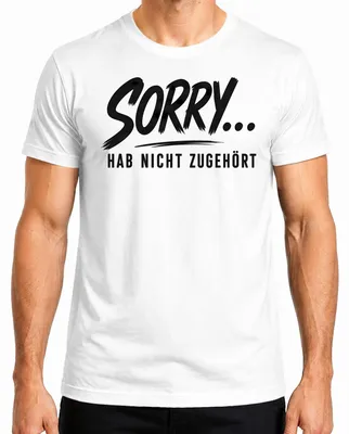 Produktbild von Sorry Hab Nicht Zugehört Lustig Spruch Sarkasmus Statement Ironie Herren T-Shirt, Weiß, XL