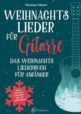 Produktbild von Weihnachtslieder für Gitarre - Das Weihnachtsliederbuch für Anfänger