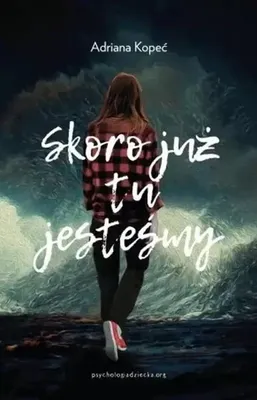 Obrázek produktu pro Skoro już tu jesteśmy - Adriana Kopeć
