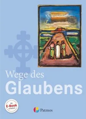 Image de Religion Sekundarstufe I. 7./8. Schuljahr Schülerbuch Gymnasium. Wege des Glaubens