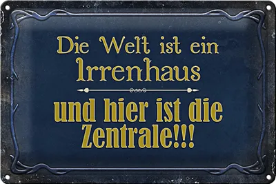 Produktbild von Blechschild Spruch 40x30cm Welt ist ein Irrenhaus und