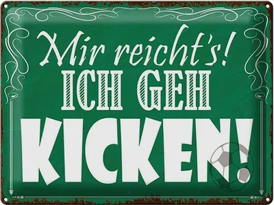Produktbild von Blechschild Mir reicht`s ich geh kicken, 40 x 30 cm, Blechschilder Spruch Hobby