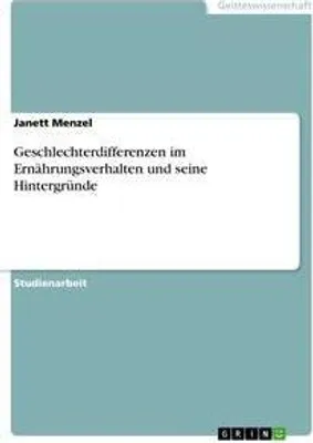 Produktbild von Geschlechterdifferenzen im Ernährungsverhalten und seine Hintergründe