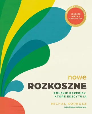 Zdjęcie produktu dla Nowe Rozkoszne Polskie przepisy które ekscytują (Buch auf Polnisch)