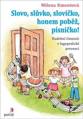 Obrázek produktu pro Slovo, slůvko, slovíčko, honem poběž, písničko! - Hudební činnosti v logopedické prevenci (Kmentová Milena)