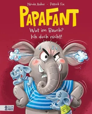 Produktbild von Papafant - Wut im Bauch? Ich doch nicht!