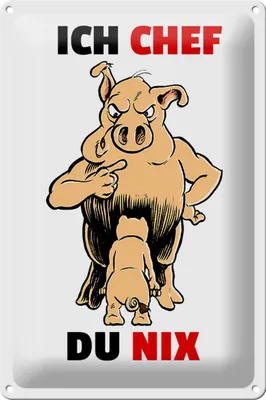 Produktbild von Blechschild Spruch 20x30cm Ich Chef Du nix (Schweine)