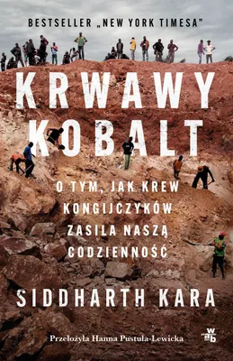 Image de Krwawy kobalt. O tym, jak krew Kongijczyków zasila naszą codzienność