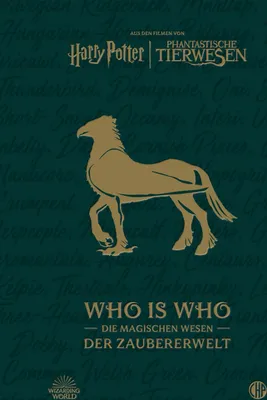 Produktbild von Aus den Filmen von Harry Potter und Phantastische Tierwesen: WHO IS WHO - Die magischen Wesen der Zaubererwelt