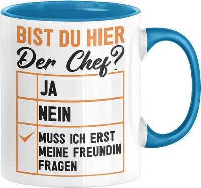 Produktbild von Freund Geschenk Tasse Valentinstag Geschenkidee Du Hier Der Chef Muss Ich Erst Meine Freundin Fragen (Blau)