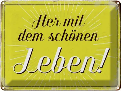Produktbild von vianmo Blechschild 30x40 cm Her mit dem schönen Leben Spruch Zitat
