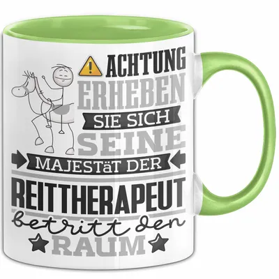 Produktbild von Reittherapeut Geschenk Tasse Lustiger Spruch Erheben Sie Sich Der Reittherapeut Betritt den Raum (Grün)