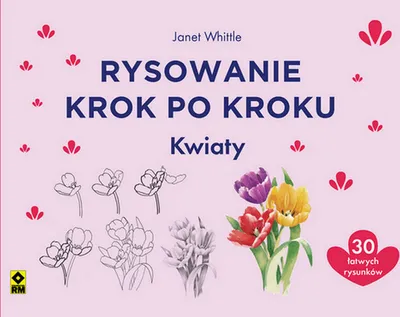 Zdjęcie produktu dla Rysowanie Krok po Kroku Kwiaty