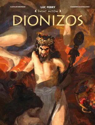 Zdjęcie produktu dla Świat Mitów. Dionizos - Clotilde Bruneau, Gianerico Bonacorsi