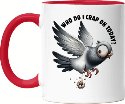 Produktbild von Who Do I Crap On Today Lustige Taube Tasse Rot Sarkastisch Humorvoll Geschenkidee