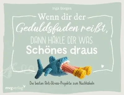 Immagine prodotto di Wenn dir der Geduldsfaden reißt, dann häkle dir was Schönes draus
