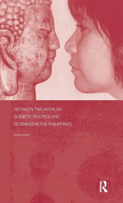 Produktbild von Between Two Worlds - Society, Politics, and Business in the Philippines