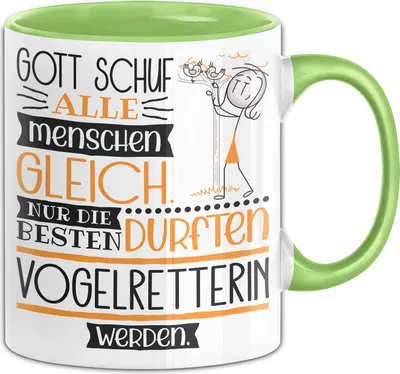 Produktbild von Vogelretterin Geschenk Becher Tasse Gott Schuf Alle Menschen Gleich Nur Die Besten Durfeten Vogelretterin Werden Geschenkidee Lustig (Grün)