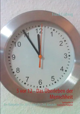 Produktbild von 5 vor 12 - Das Überleben der Menschheit