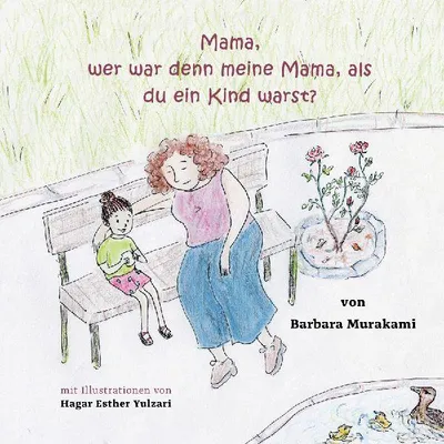 Produktbild von Mama, wer war denn meine Mama, als du ein Kind warst?