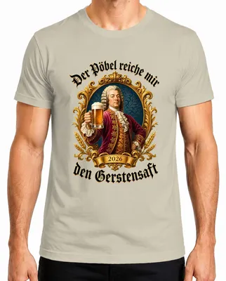 Produktbild von Der Pöbel reiche mir den Gerstensaft Bier Adel Barock Saufen Herren T-Shirt, Natur, 3XL