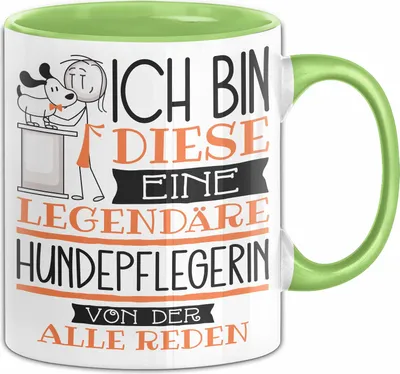 Produktbild von Hundepflegerin Tasse Geschenk Ich Bin Diese Eine Legendäre Hundepflegerin Von Der Alle Reden Geschenkidee Geburtstag Weihnachten (Grün)