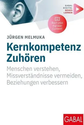 Obrázok produktu pre Kernkompetenz Zuhören: Ratgeber mit HaTeCo-Zuhörmodell von Jürgen Melmuka