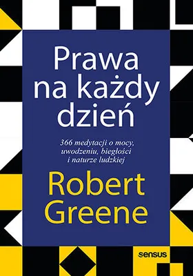 Image de Prawa na każdy dzień 366 medytacji o mocy uwodzeniu biegłości i naturze ludzkiej