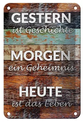 Produktbild von Blechschild Spruch 12x18cm Gestern Geschichte Morgen Heute