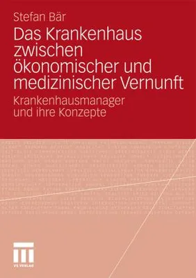 Obrázek produktu pro Das Krankenhaus zwischen ökonomischer und medizinischer Vernunft