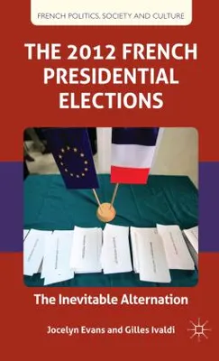 Obrázok produktu pre The 2012 French Presidential Elections