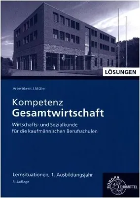 Produktbild von Lösungen zu 47014 Kompetenz Gesamtwirtschaft Lernsituationen 1. Ausbildungsjahr