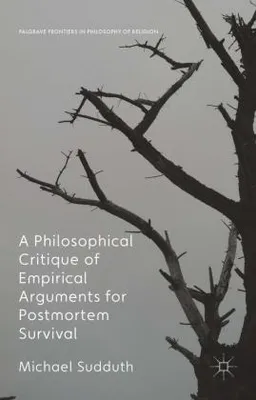 Zdjęcie produktu dla A Philosophical Critique of Empirical Arguments for Postmortem Survival