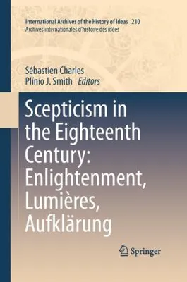 Image de Le scepticisme au dix-huitième siècle : Lumières, Lumières, Aufklärung