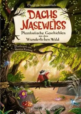 Obrázek produktu pro Dachs Naseweiß  Phantastische Geschichten aus dem Wunderlichen Wald