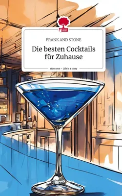 Produktbild von Die besten Cocktails für Zuhause. Life is a Story - story.one